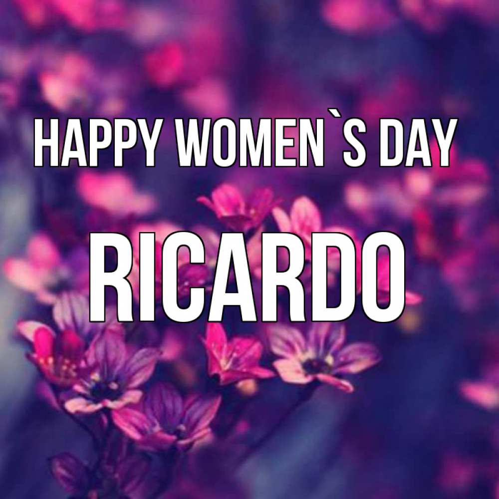 Greetings card с именем, Ricardo happy women`s day небольшие цветы 1 Greetings with text for free download 
